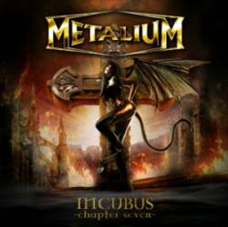Metalium (GER) : Incubus - Chapter Seven